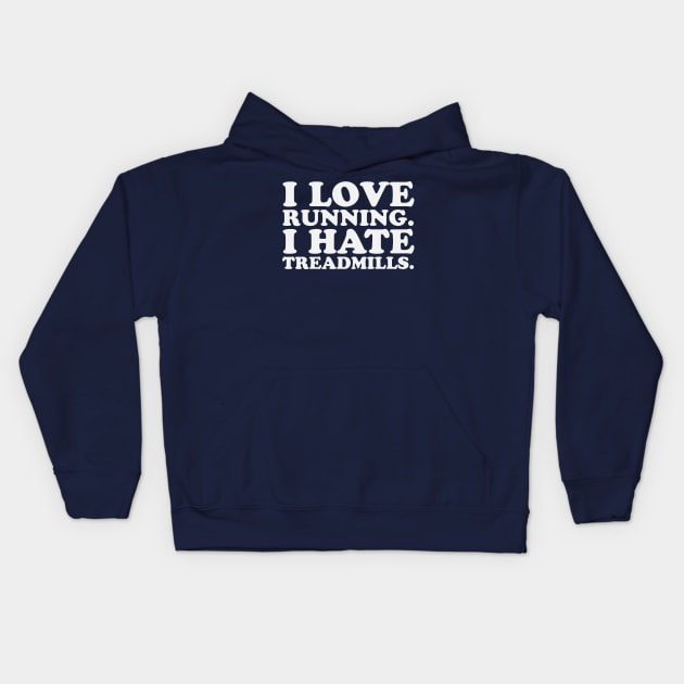 I Love Running I Hate Treadmills Dreadmill Funny Runner Kids Hoodie by PodDesignShop